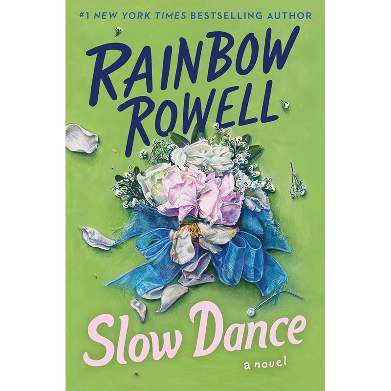 Slow Dance: A Novel: A Reese’s Book Club Pick, Perfect for Fans of Lost Love Stories and Second Chance Romance by Rainbow Rowell