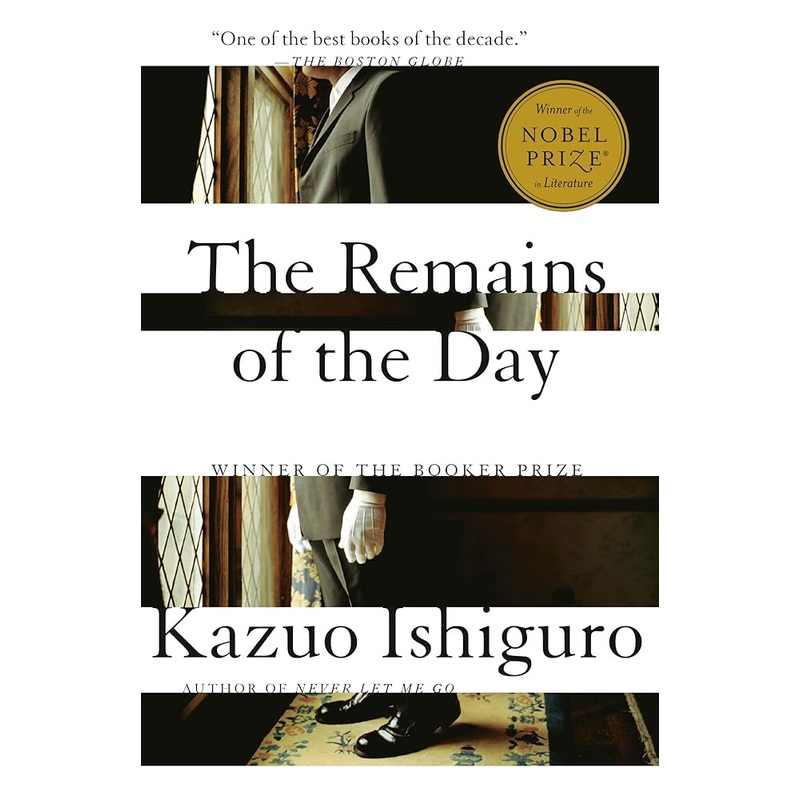 The Remains of the Day: Winner of the Nobel Prize in Literature