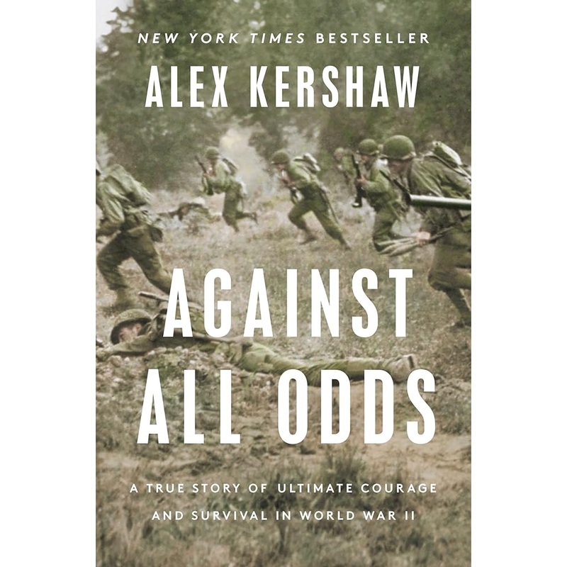 Against All Odds: A True Story of Ultimate Courage and Survival in World War II
