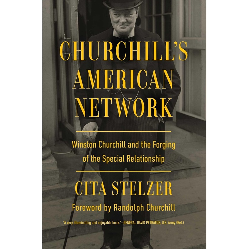 Churchill’s American Network: Winston Churchill and the Forging of the Special Relationship Hardcover