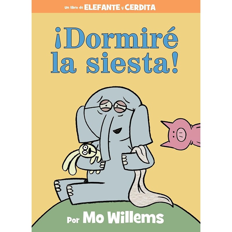 Dormir la siesta! (An Elephant and Piggie Book) (Spanish Edition)