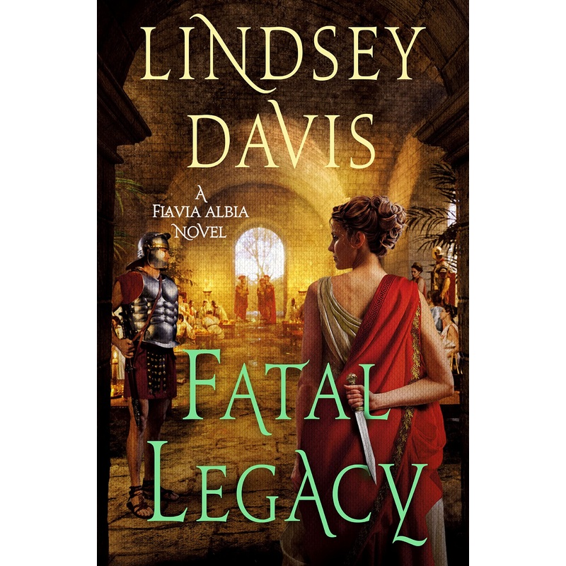 Fatal Legacy: A Flavia Albia Novel (Flavia Albia #11) Hardcover