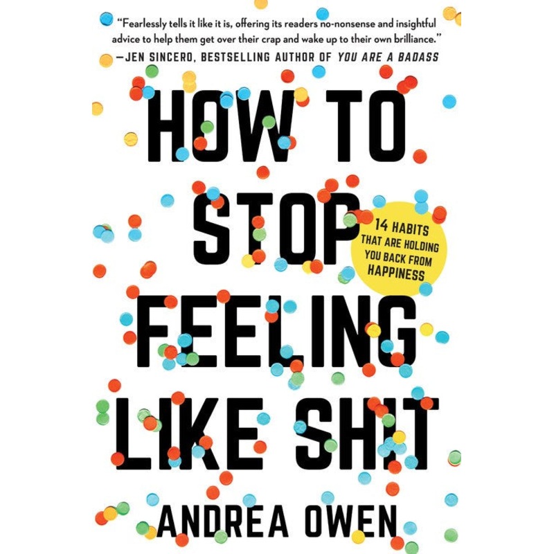 How to Stop Feeling Like Sh*t