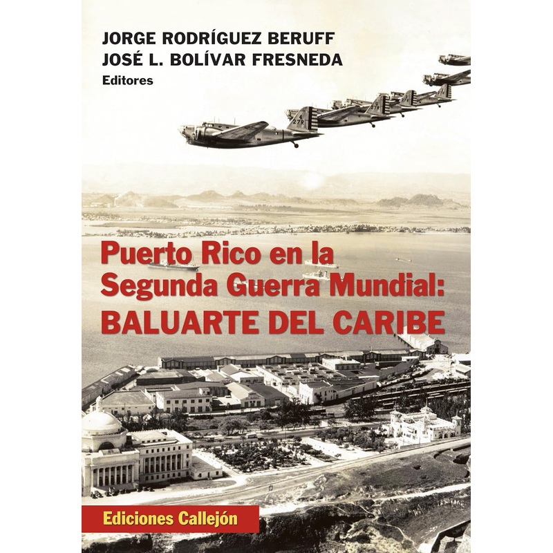 Puerto Rico en la Segunda Guerra Mundial: Baluarte del Caribe