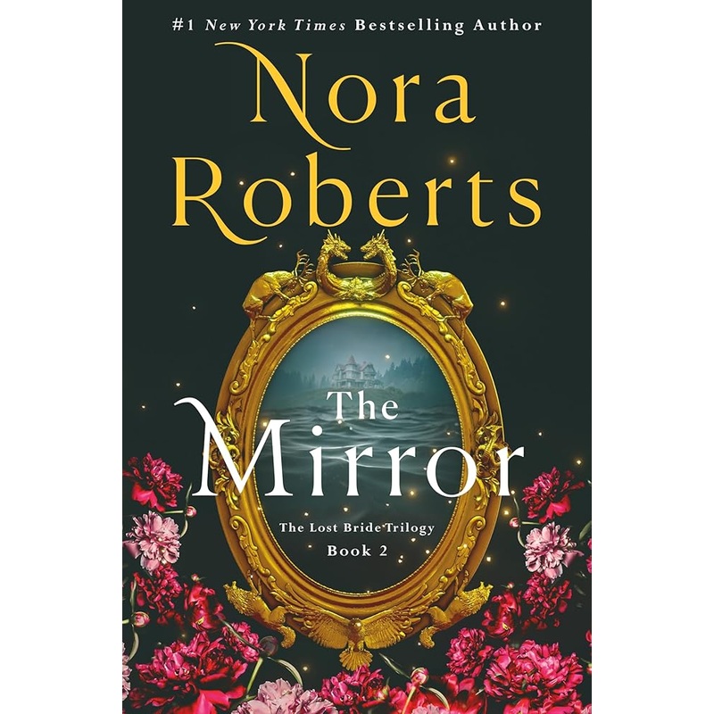 The Mirror: The Lost Bride Trilogy, Book 2 (The Lost Bride Trilogy, 2) by Nora Roberts