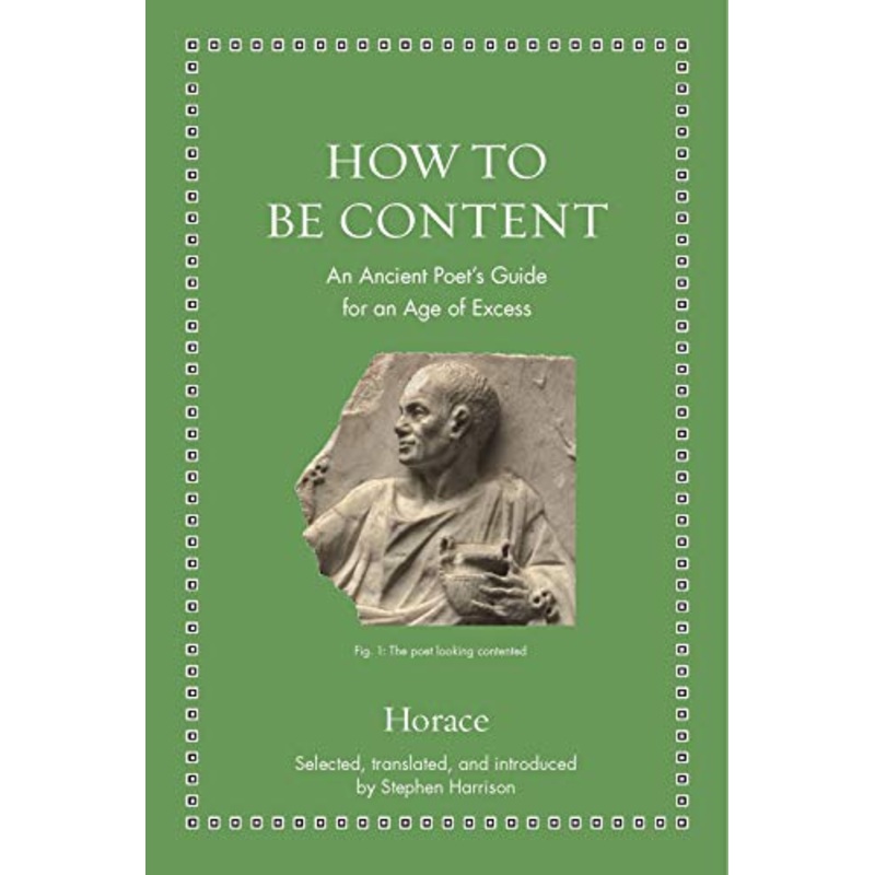 How to Be Content: An Ancient Poet’s Guide for an Age of Excess