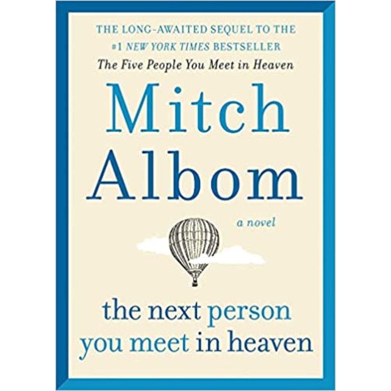 The Next Person You Meet in Heaven: The Sequel to The Five People You Meet in Heaven Hardcover