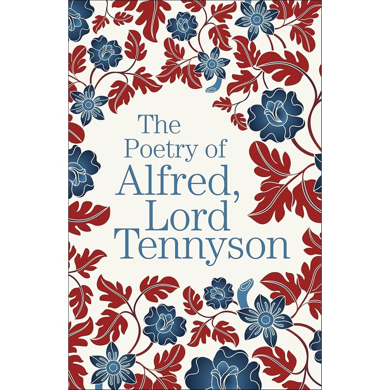 The Poetry of Alfred, Lord Tennyson (Arcturus Great Poets Library)