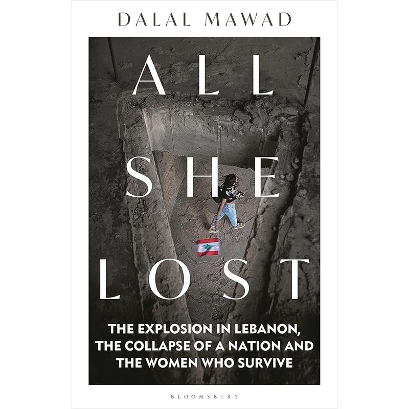 All She Lost: The Explosion in Lebanon, the Collapse of a Nation and the Women who Survive – Between Civil War, Israel and Hezbollah