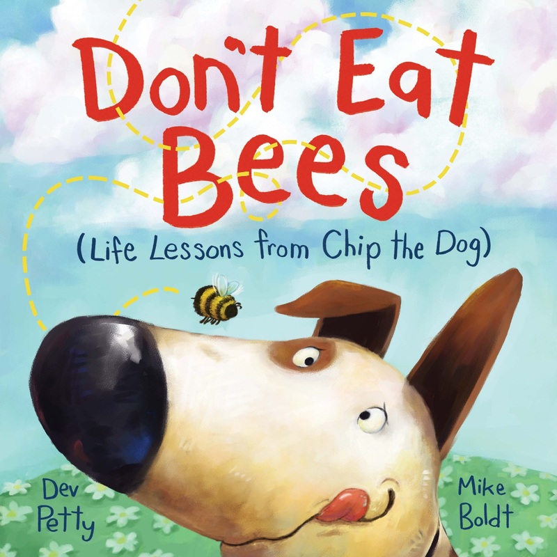 Don’t Eat Bees (life Lessons From Chip The Dog #1)