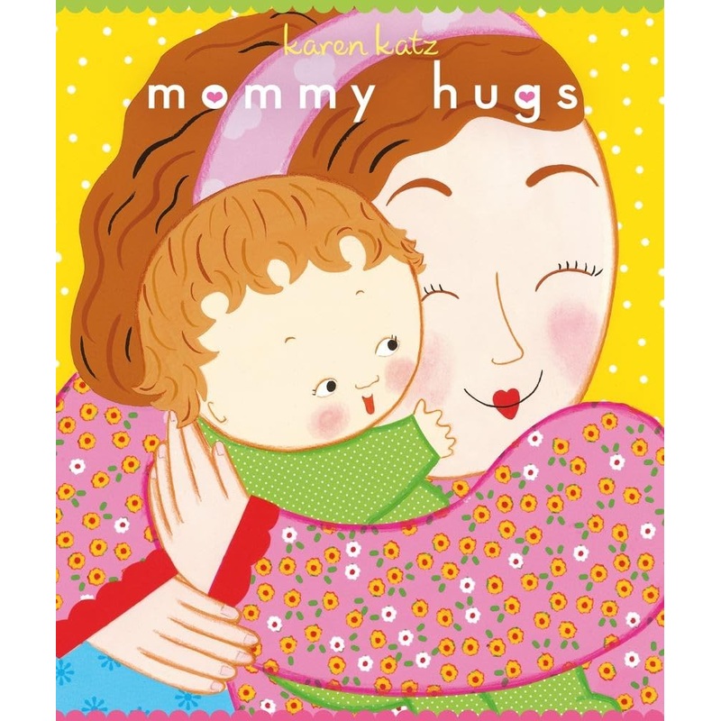 Mommy Hugs (Classic Board Books) by Karen Katz