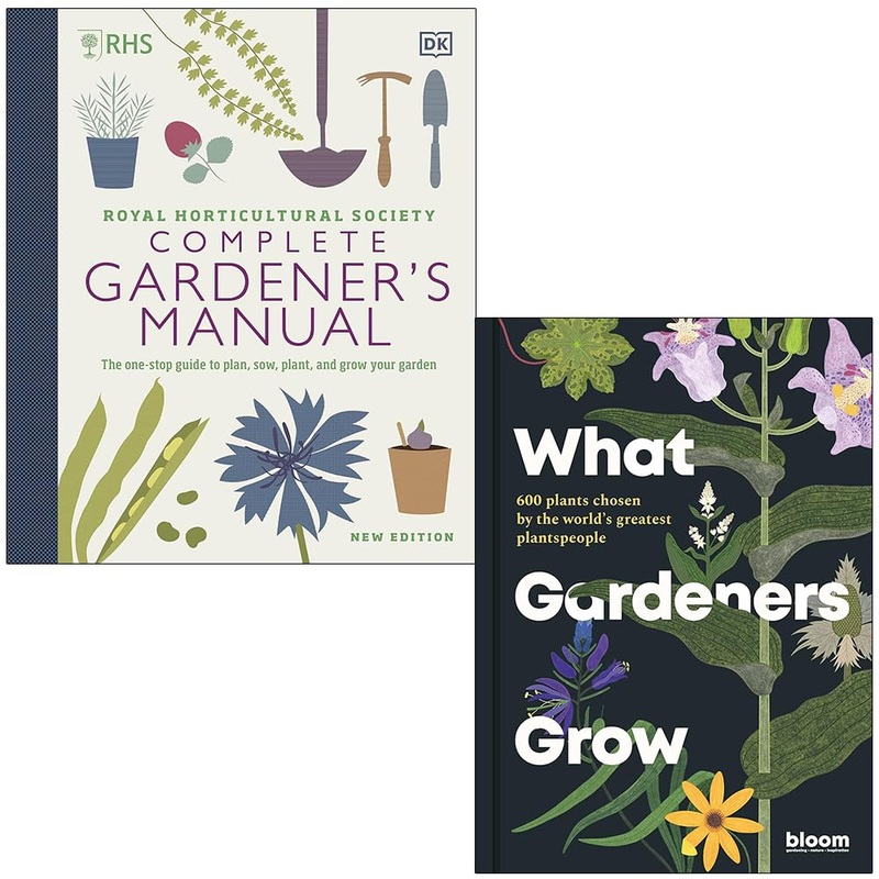 RHS Complete Gardener’s Manual By DK and What Gardeners Grow By Bloom 2 Books Collection Set