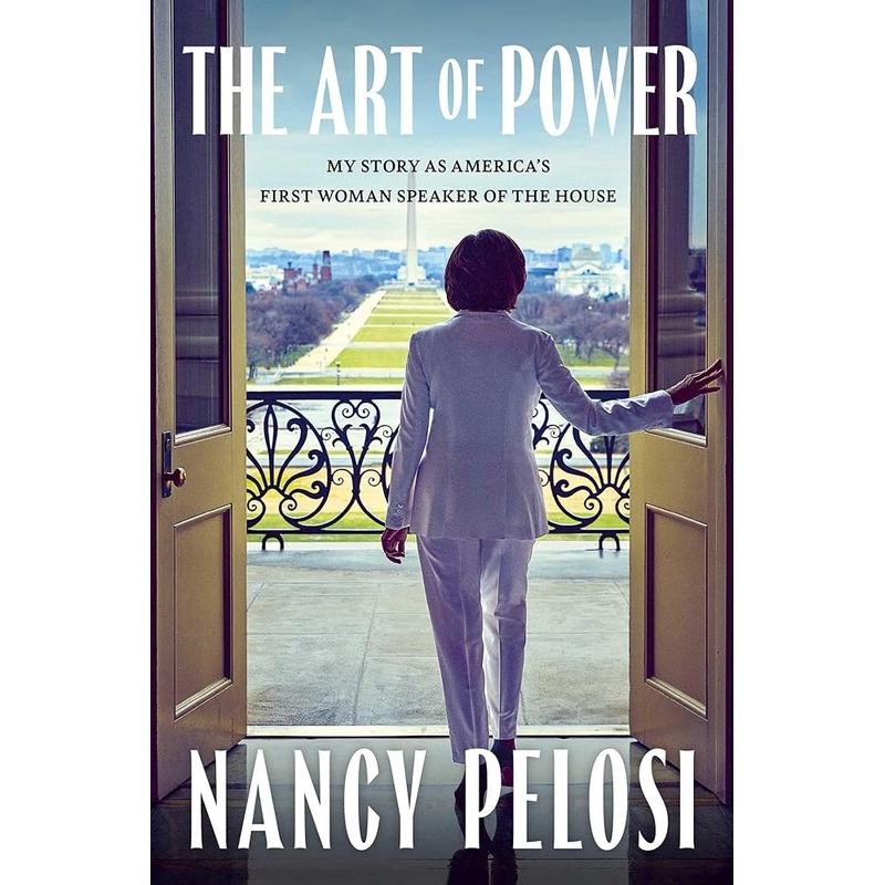 The Art of Power: My Story as America’s First Woman Speaker of the House