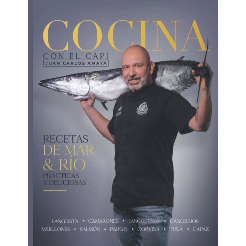 Cocina con el Capi: Recetas de Mar & Rio prcticas y deliciosas