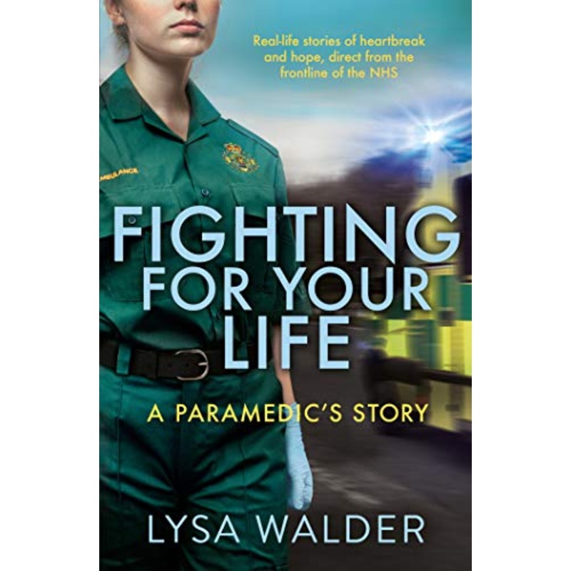 Fighting For Your Life: A paramedic’s story