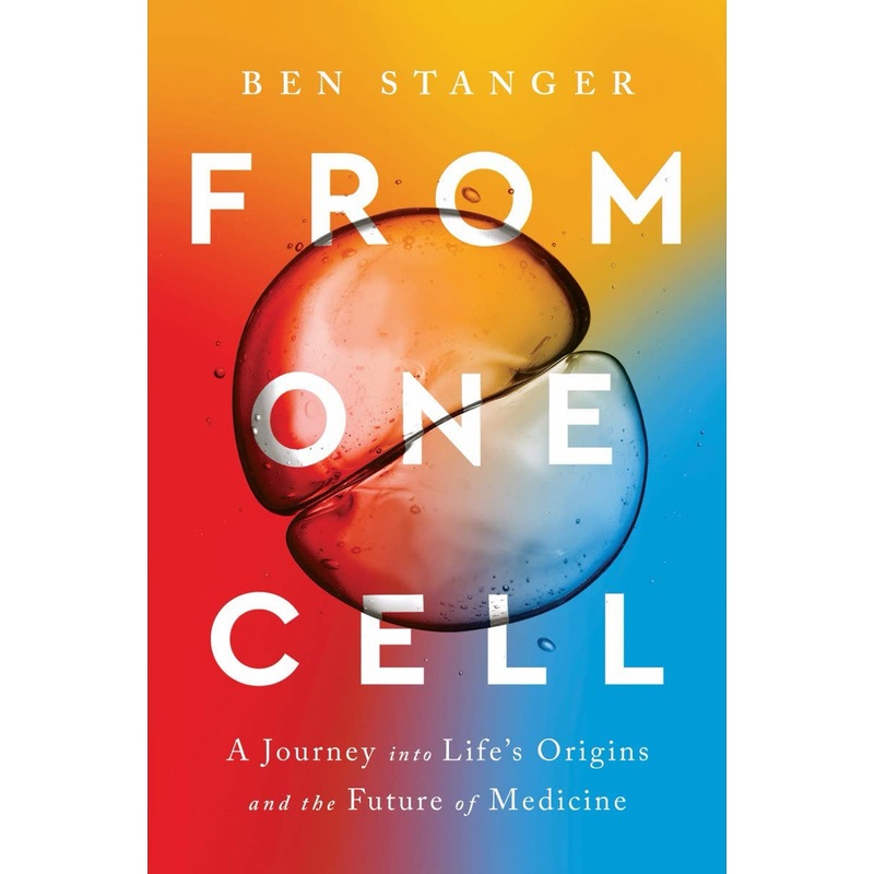 From One Cell: A Journey Into Life’s Origins and the Future of Medicine Hardcover