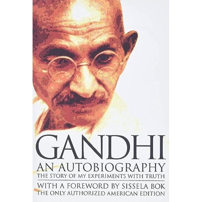 Gandhi: An Autobiography – The Story of My Experiments With Truth