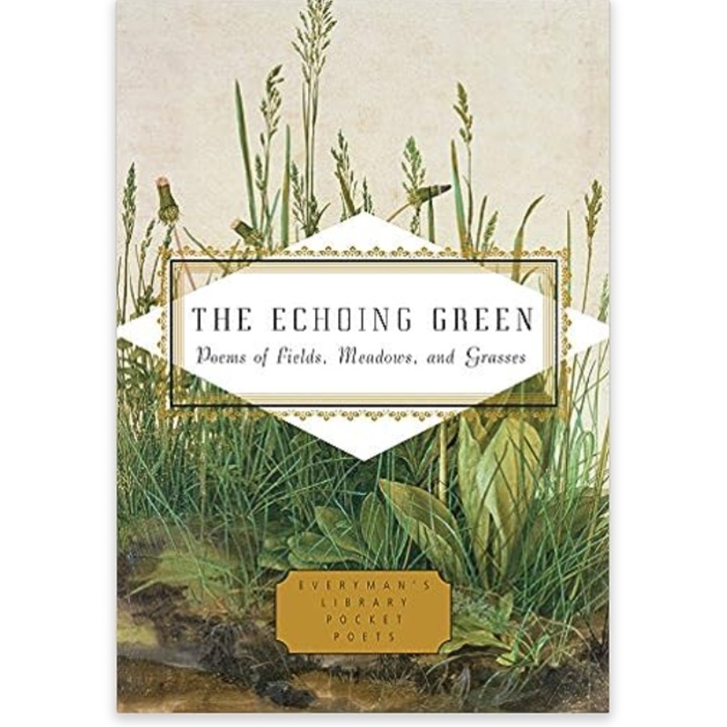 The Echoing Green: Poems of Fields, Meadows, and Grasses