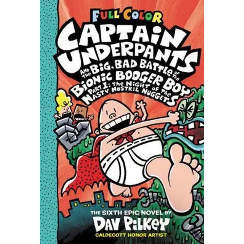 Captain Underpants and the Big, Bad Battle of the Bionic Booger Boy, Part 1: The Night of the Nasty Nostril Nuggets: Color Edition (Captain Underpants #6) Hardcover