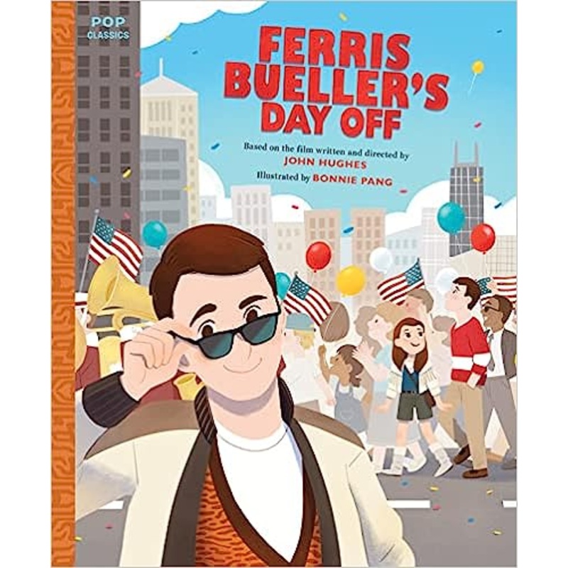 Ferris Bueller’s Day Off: The Classic Illustrated Storybook (Pop Classics)