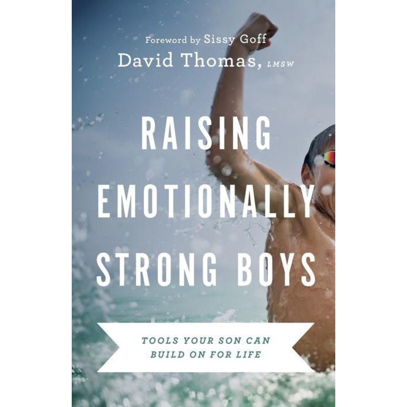 Raising Emotionally Strong Boys: Tools Your Son Can Build On for Life Paperback