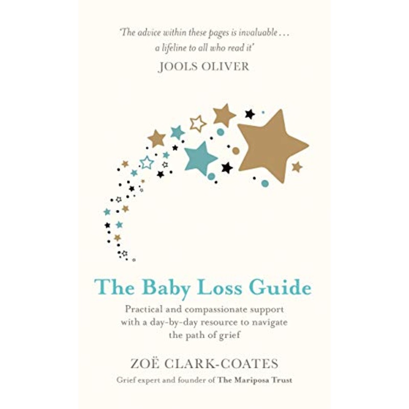 The Baby Loss Guide: Practical and compassionate support with a day-by-day resource to navigate the path of grief