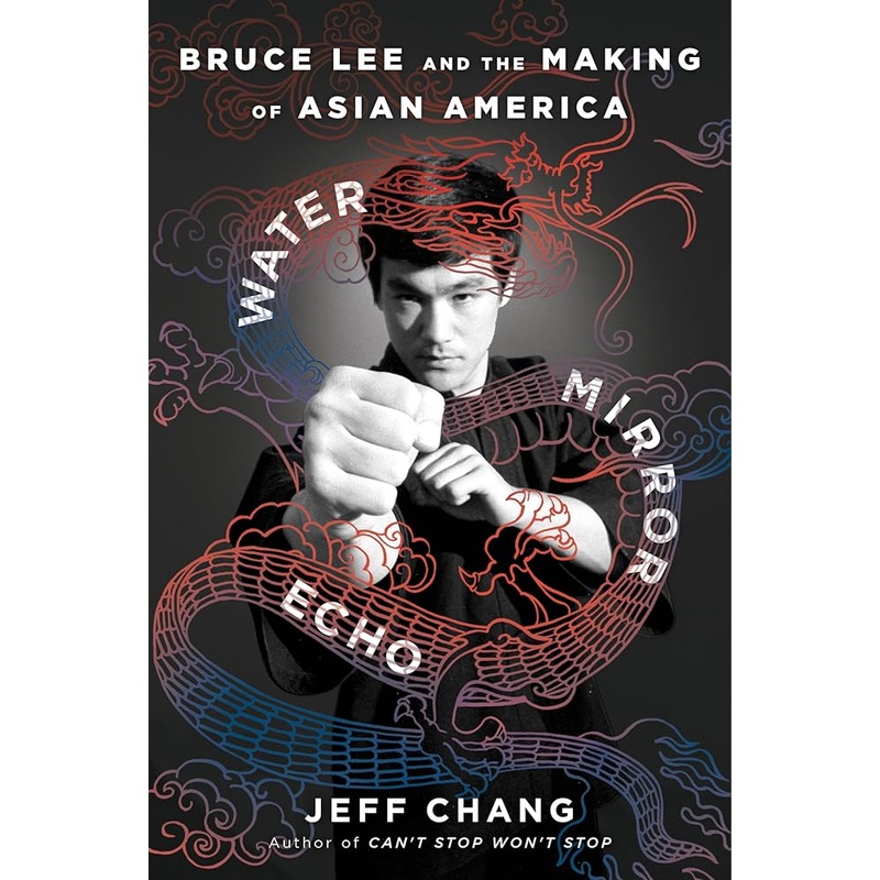 Water Mirror Echo: Bruce Lee and the Making of Asian America