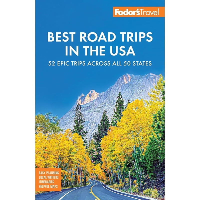 Fodor’s Best Road Trips in the USA: The 52 Best Road Trips in America (Full-color Travel Guide)