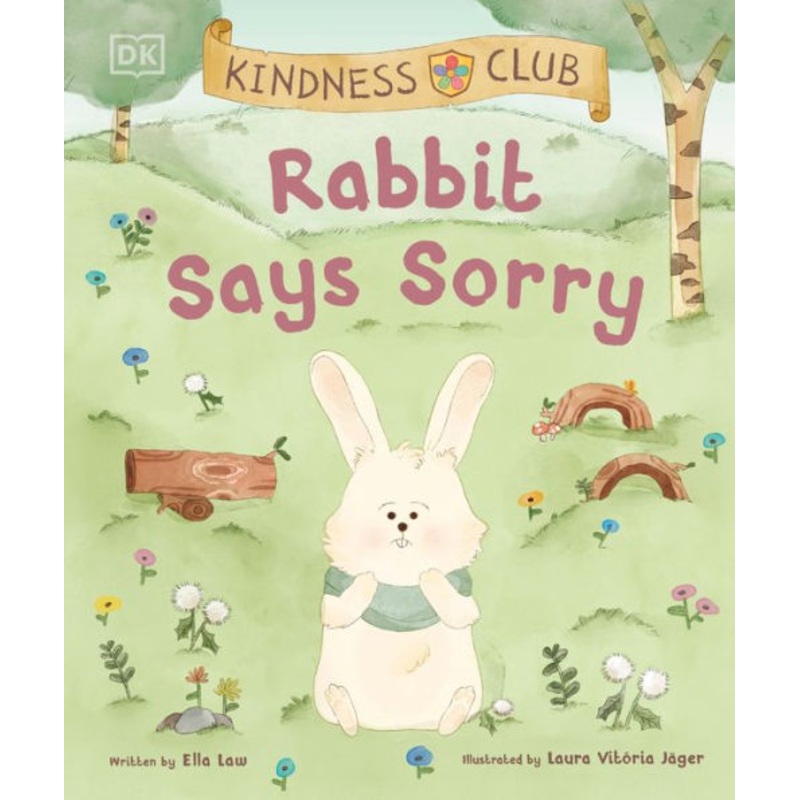Kindness Club Rabbit Says Sorry: Join the Kindness Club as They Find the Courage to Be Kind Board Book