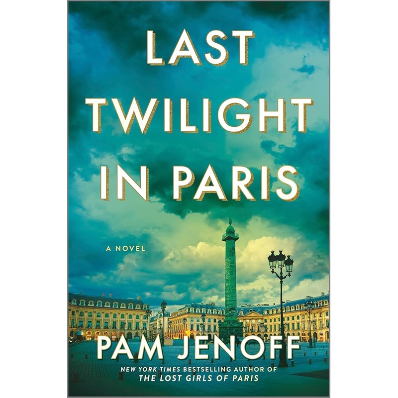 Last Twilight in Paris: A Novel by Pam Jenoff