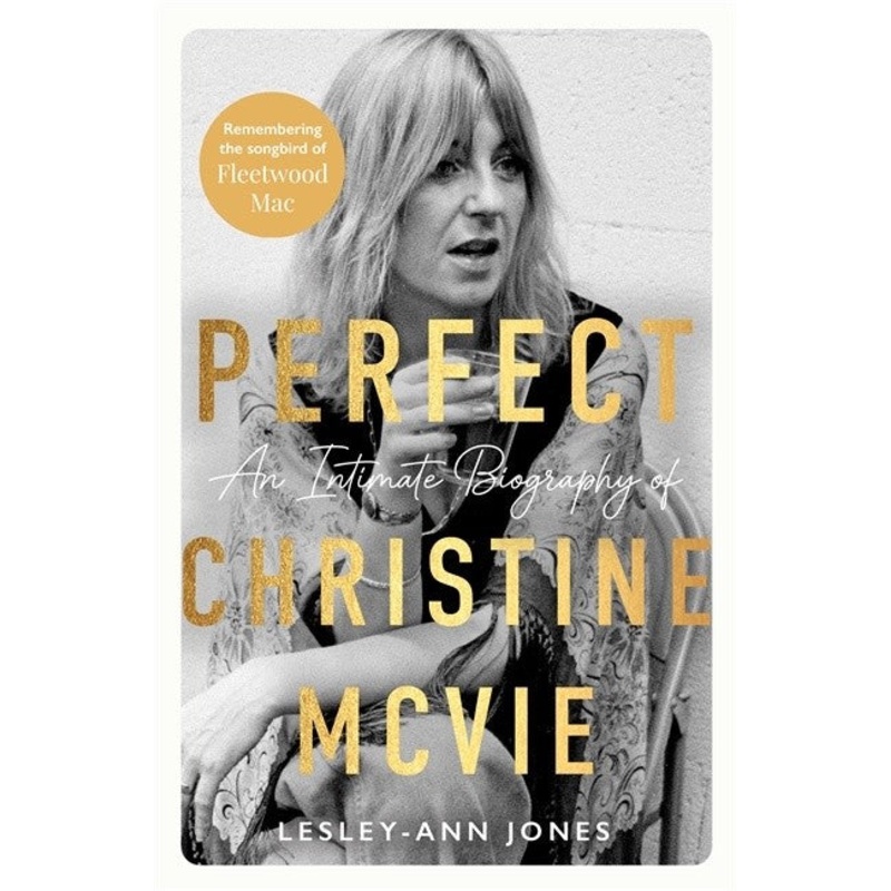 SONGBIRD (AN INTIMATE BIOGRAPHY OF CHRISTINE MCVIE)