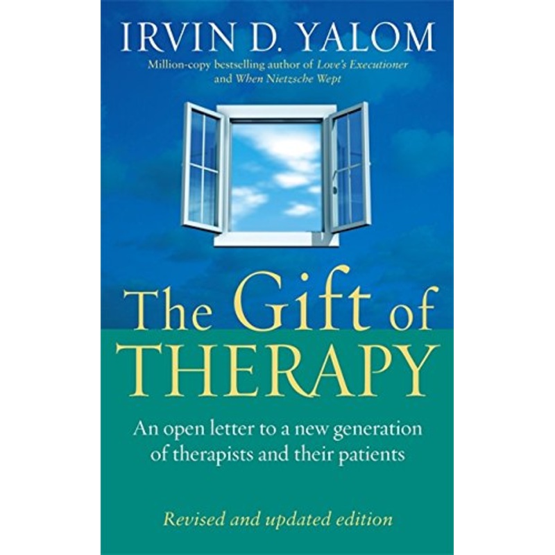 The Gift Of Therapy: An open letter to a new generation of therapists and their patients: Reflections on Being a Therapist
