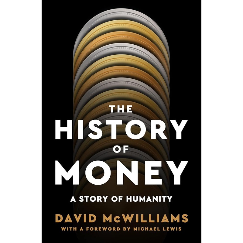 (11/11/25 PREORDER) The History of Money: A Story of Humanity, with a foreword by Michael Lewis