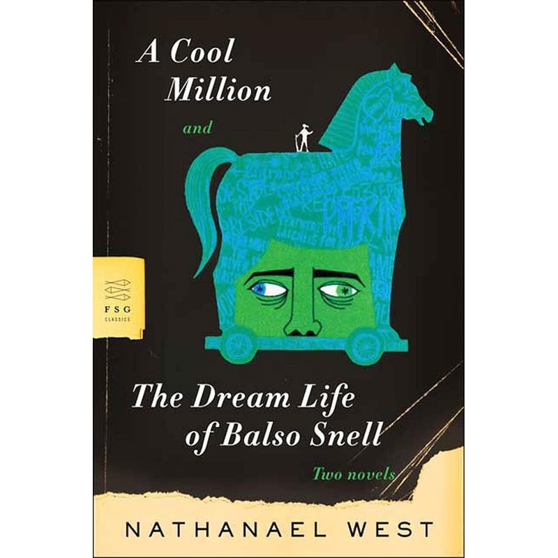 A Cool Million and The Dream Life of Balso Snell: Two Novels (FSG Classics)