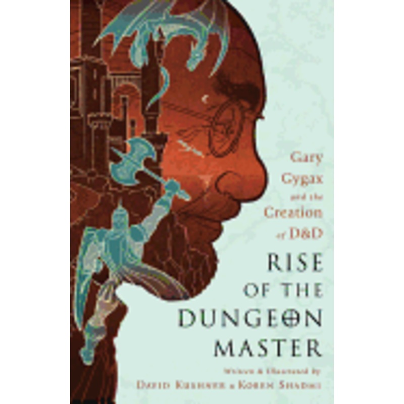 Rise of the Dungeon Master: Gary Gygax and the Creation of D&D