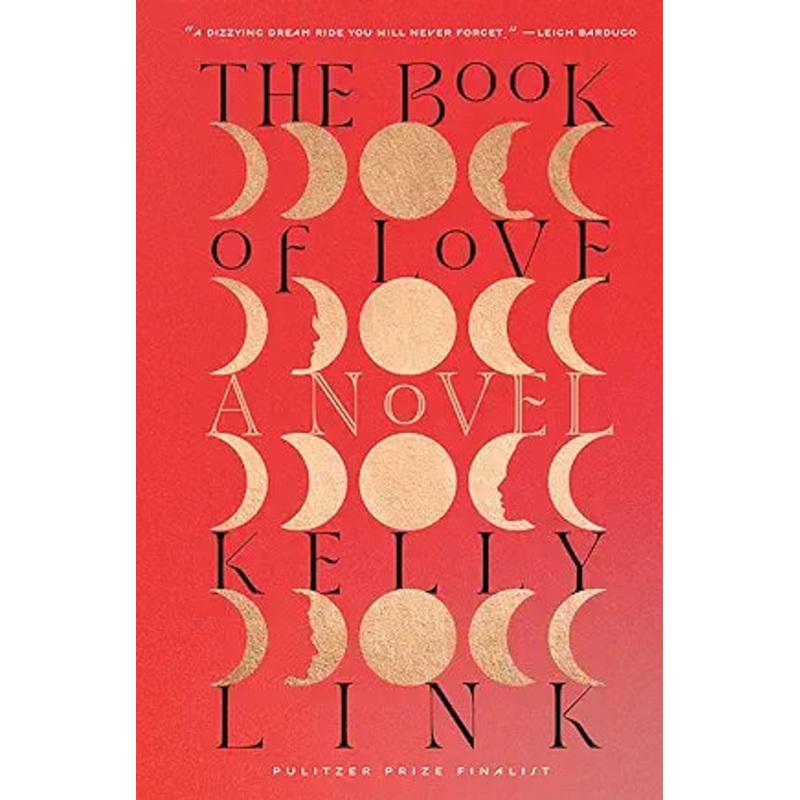 The Book of Love: A Novel by Kelly Link
