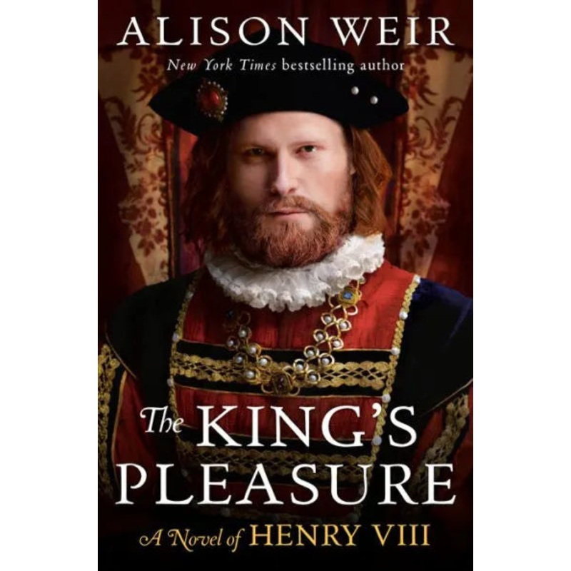 The King’s Pleasure: A Novel of Henry VIII Hardcover