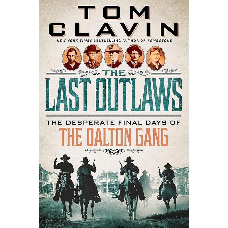 The Last Outlaws: The Desperate Final Days of the Dalton Gang