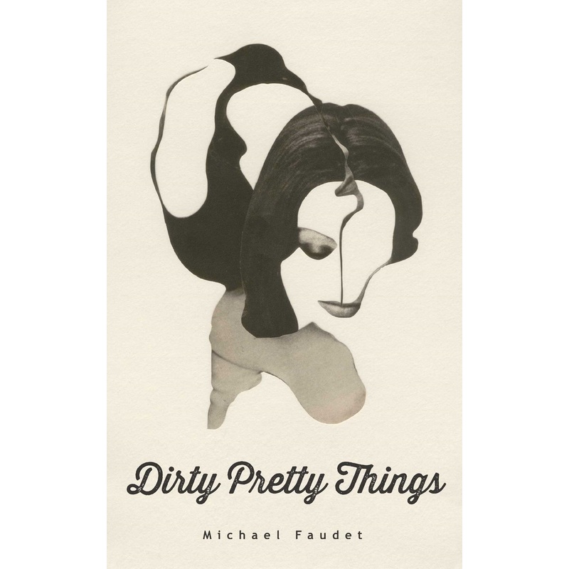 DIRTY PRETTY THINGS