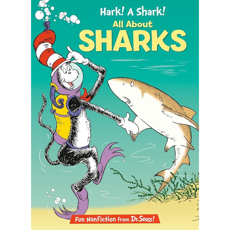 Hark! A Shark! All About Sharks (The Cat in the Hat’s Learning Library)