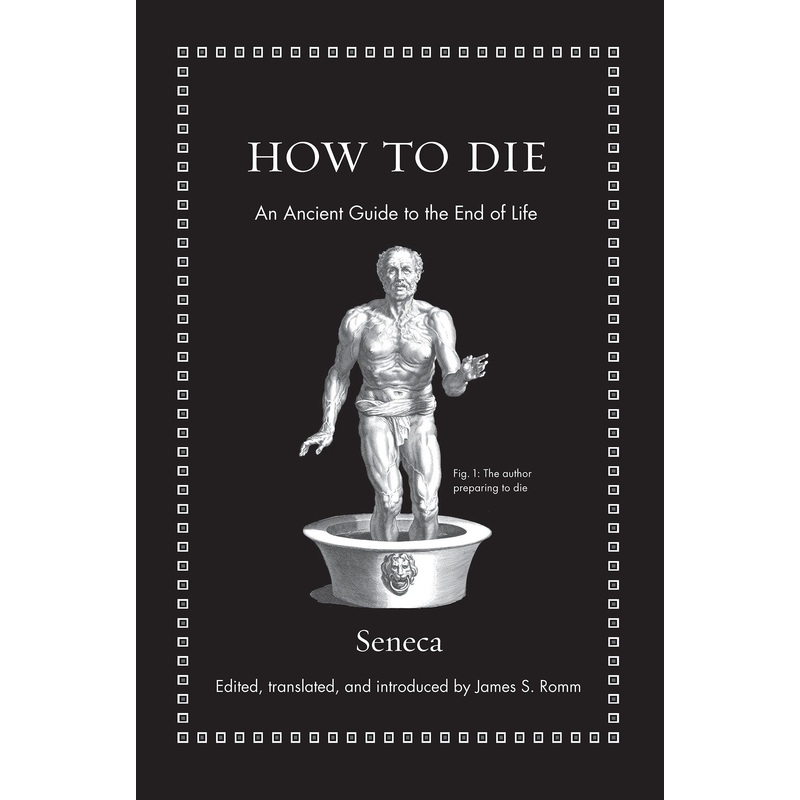 How to Die: An Ancient Guide to the End of Life *SIGNED BY TRANSLATOR*