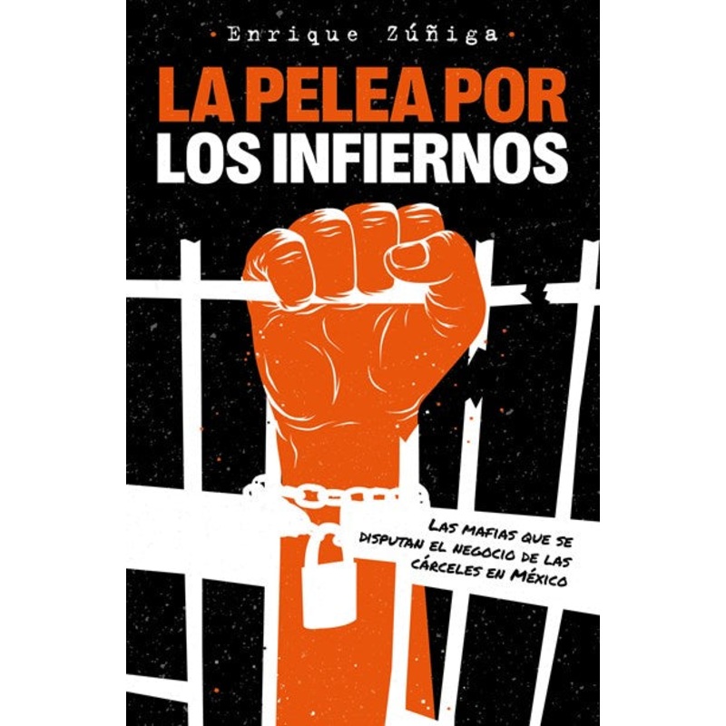 La pelea por los infiernos. Las mafias que se disputan el negocio de las crcele s en Mxico