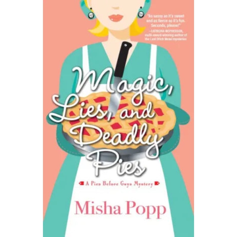 Magic, Lies, and Deadly Pies Hardcover