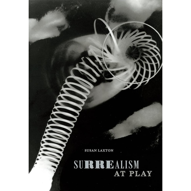 Surrealism at Play (Art History Publication Initiative)