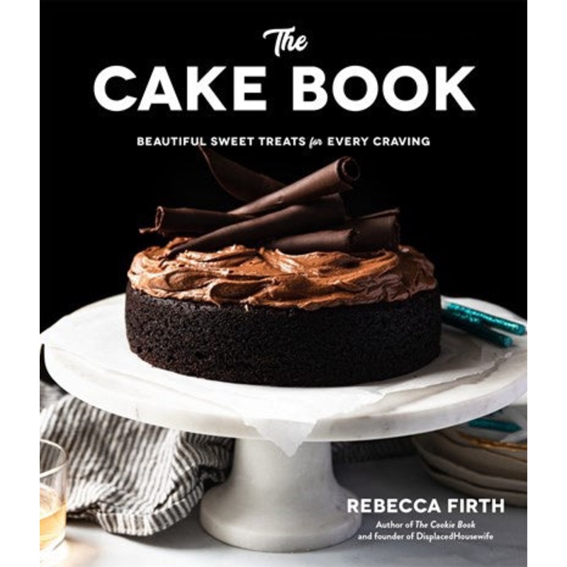 The Cake Book : Beautiful Sweet Treats for Every Craving