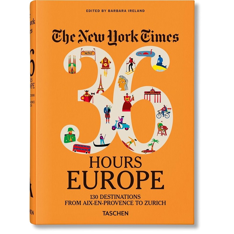 The New York Times 36 Hours. Europe. 3rd Edition