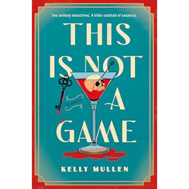 This Is Not A Game: A Novel by Kelly Mullen