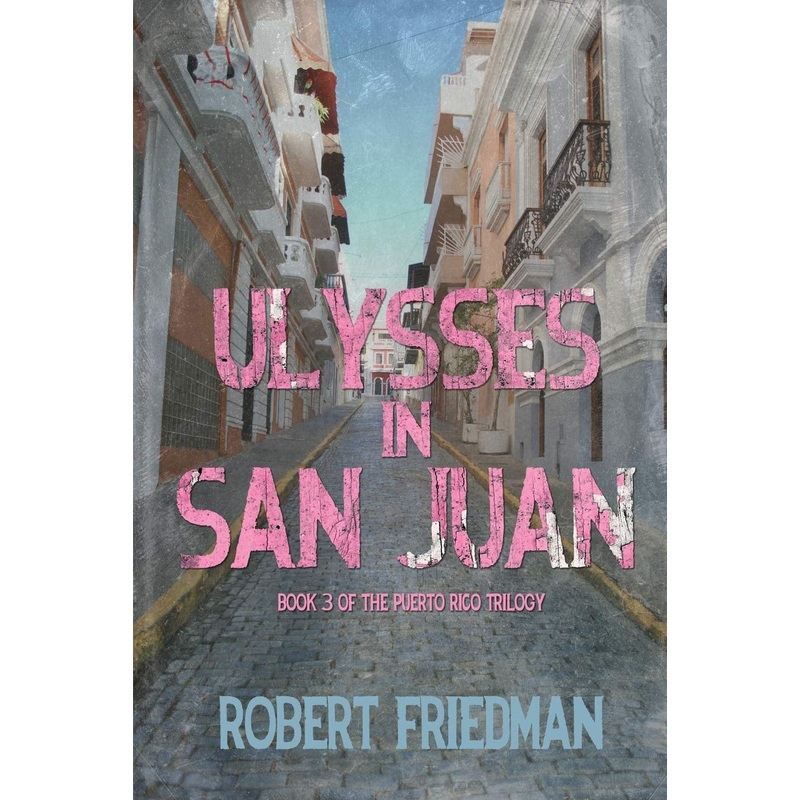 Ulysses in San Juan (Puerto Rico Trilogy #3)