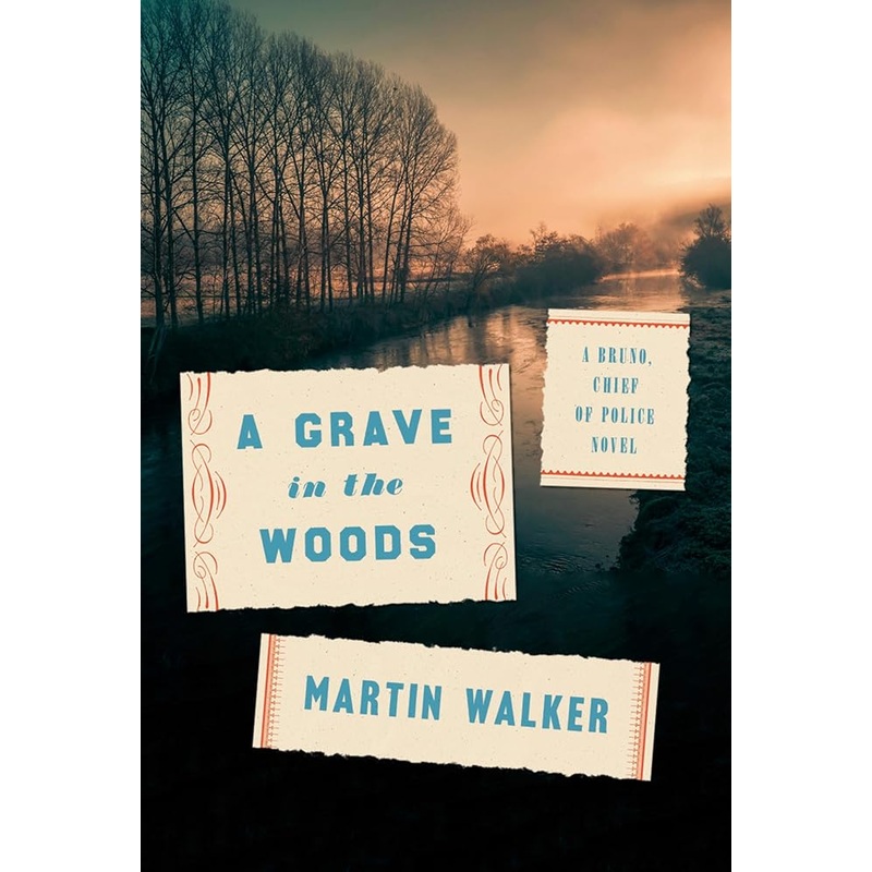 A Grave in the Woods: A Bruno, Chief of Police Novel (Bruno, Chief of Police Series)