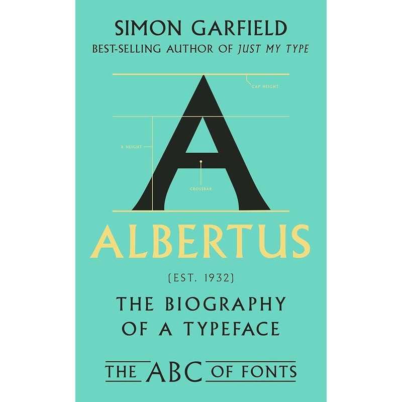 Albertus: The Biography of a Typeface (The ABC of Fonts Series)